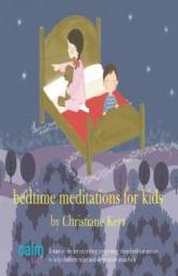 Bedtime Meditations for Kids by Christiane Kerr Paperback Book