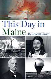 This Day in Maine by Joseph Owen Paperback Book