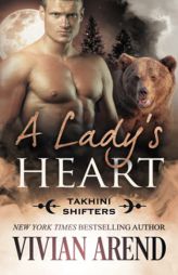 A Lady's Heart: Takhini Shifters #3 by Vivian Arend Paperback Book