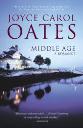 Middle Age: A Romance by Joyce Carol Oates Paperback Book