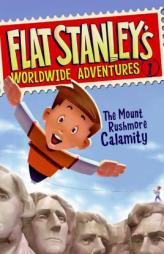 Flat Stanley's Worldwide Adventures #1: The Mount Rushmore Calamity by Jeff Brown Paperback Book