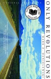 Only Revolutions by Mark Z. Danielewski Paperback Book