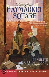 Missing from Haymarket Square by Harriette Gillem Robinet Paperback Book