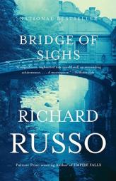 Bridge of Sighs by Richard Russo Paperback Book