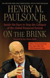 On the Brink: Inside the Race to Stop the Collapse of the Global Financial System -- With Original New Material on the Five Year Ann by Henry M. Paulson Paperback Book