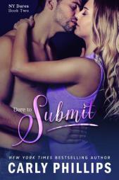 Dare to Submit (NY Dare) by Carly Phillips Paperback Book