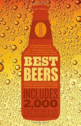 Best Beers: the indispensable guide to the world’s beers by Tim Webb Paperback Book