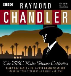 Raymond Chandler: The BBC Radio Drama Collection: 8 BBC Radio 4 Full-Cast Dramatisations by Raymond Chandler Paperback Book