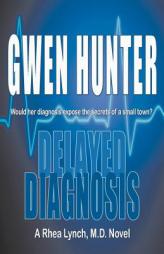 Delayed Diagnosis by Gwen Hunter Paperback Book