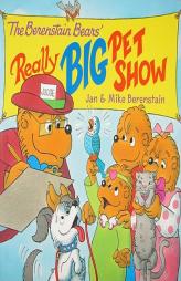 The Berenstain Bears' Really Big Pet Show by Jan &. Mike Berenstain Paperback Book