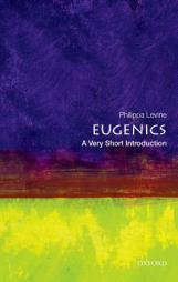 Eugenics: A Very Short Introduction (Very Short Introductions) by Philippa Levine Paperback Book