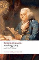 Autobiography and Other Writings (Oxford World's Classics) by Benjamin Franklin Paperback Book