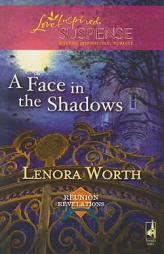 A Face in the Shadows (Reunion Revelations, Book 5) (Steeple Hill Love Inspired Suspense #100) by Lenora Worth Paperback Book