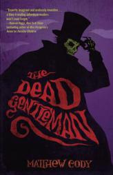 The Dead Gentleman by Matthew Cody Paperback Book