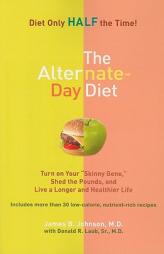 The Alternate-Day Diet: Turn on Your 'Skinny Gene,' Shed the Pounds, and Live a Longer and HealthierLife by M. D. Johnson Paperback Book