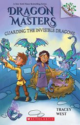 Guarding the Invisible Dragons: A Branches Book (Dragon Masters #22) by Tracey West Paperback Book