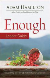 Enough Leader Guide Revised Edition by Adam Hamilton Paperback Book