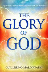The Glory of God by Guillermo Maldonado Paperback Book