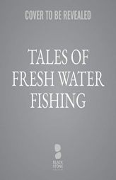 Tales of Freshwater Fishing by Zane Grey Paperback Book