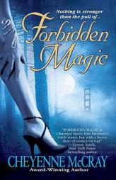 Forbidden Magic (Magic Series, Book 1) by Cheyenne McCray Paperback Book