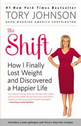 The Shift: How I Finally Lost Weight and Discovered a Happier Life by Tory Johnson Paperback Book