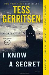 I Know a Secret: A Rizzoli & Isles Novel by Tess Gerritsen Paperback Book