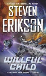 Willful Child by Steven Erikson Paperback Book