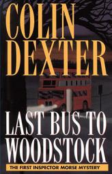 Last Bus to Woodstock by Colin Dexter Paperback Book