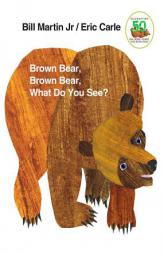 Brown Bear, Brown Bear, What Do You See? by Bill Martin Paperback Book