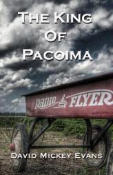 The King of Pacoima by David Mickey Evans Paperback Book