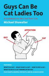 Guys Can Be Cat Ladies Too by Michael Showalter Paperback Book