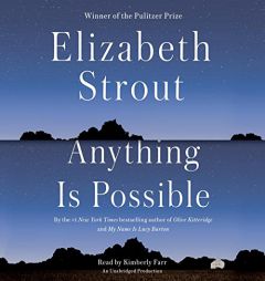Anything Is Possible: A Novel by Elizabeth Strout Paperback Book