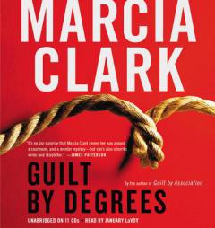 Guilt by Degrees by Marcia Clark Paperback Book