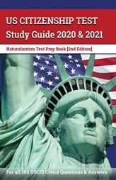 US Citizenship Test Study Guide 2020 and 2021: Naturalization Test Prep Book for all 100 USCIS Civics Questions and Answers [2nd Edition] by Apex Test Prep Paperback Book
