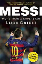 Messi - 2017 Updated Edition: More Than a Superstar by Luca Caioli Paperback Book
