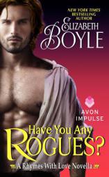 Have You Any Rogues?: A Rhymes with Love Novella by Elizabeth Boyle Paperback Book