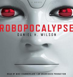 Robopocalypse by Daniel Wilson Paperback Book