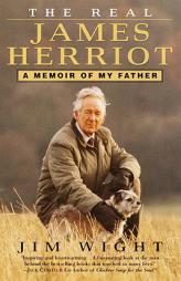 The Real James Herriot: A Memoir of My Father by Jim Wight Paperback Book