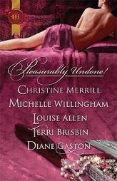 Pleasurably Undone!: Seducing a Stranger\The Viking's Forbidden Love-Slave\Disrobed and Dishonored\A Night for Her Pleasure\The Unlacing of Miss Leigh by Christine Merrill Paperback Book