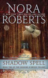 Shadow Spell: Book Two of the Cousins O'Dwyer Trilogy by Nora Roberts Paperback Book