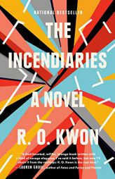 The Incendiaries: A Novel by R. O. Kwon Paperback Book