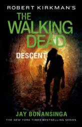 Robert Kirkman's The Walking Dead: Descent (The Walking Dead Series) by Jay Bonansinga Paperback Book
