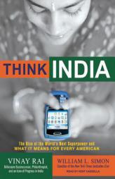 Think India: The Rise of the World's Next Superpower and What It Means for Every American by Vinay Rai Paperback Book