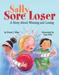 Sally Sore Loser: A Story About Winning and Losing by Frank J. Sileo Paperback Book