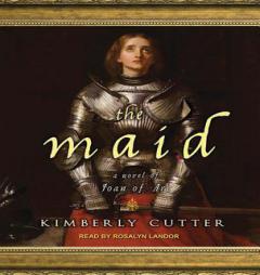 The Maid: A Novel of Joan of Arc by Kimberly Cutter Paperback Book