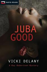 Juba Good (Rapid Reads) by Vicki Delany Paperback Book