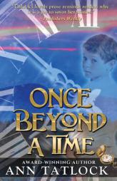 Once Beyond a Time by Ann Tatlock Paperback Book