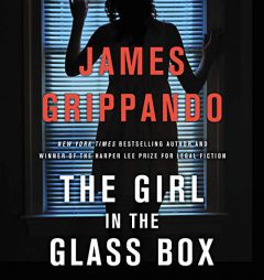 The Girl in the Glass Box: A Jack Swyteck Novel: The Jack Swyteck Series by James Grippando Paperback Book