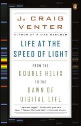 Life at the Speed of Light: From the Double Helix to the Dawn of Digital Life by J. Craig Venter Paperback Book