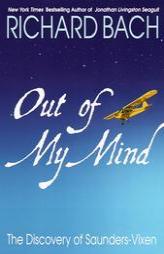 Out of My Mind: The Discovery of Saunders-Vixen by Richard Bach Paperback Book